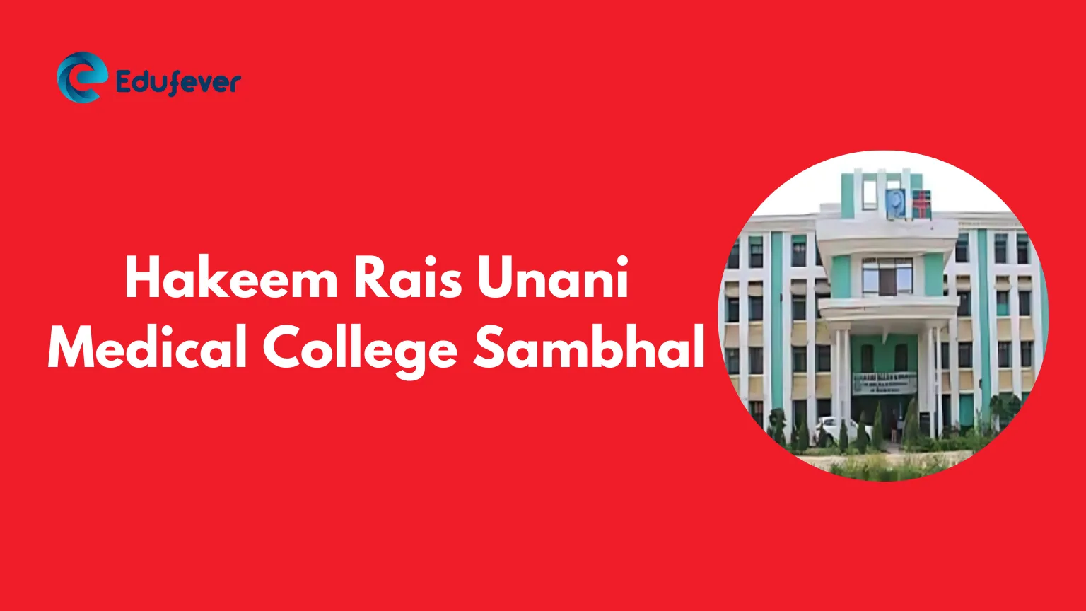 Hakeem Rais Unani Medical College Sambhal