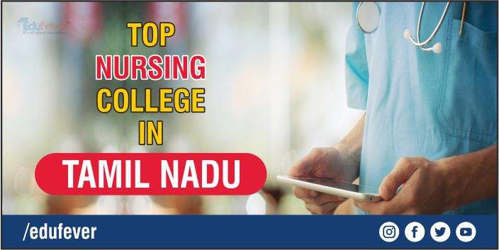 Top Nursing Colleges In Tamil Nadu 21 22 Admission Courses Fee Etc