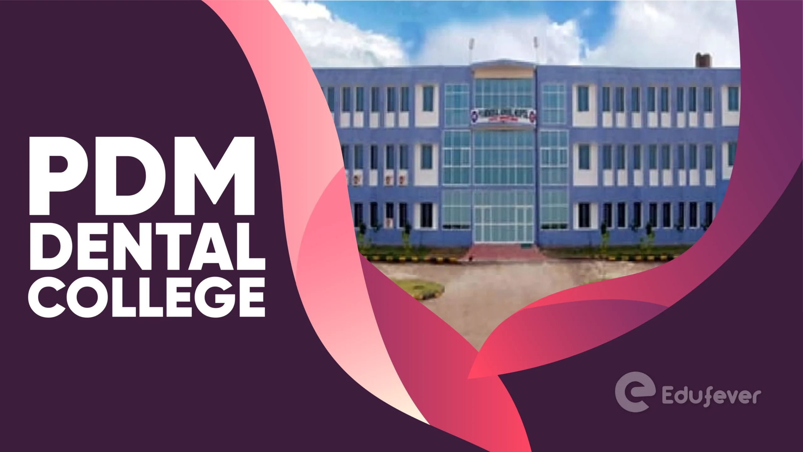 PDM Dental College