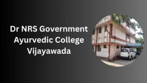 Dr NRS Government Ayurvedic College Vijayawada