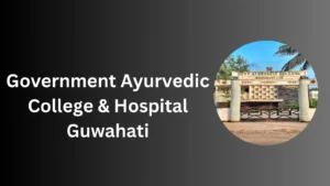 Government Ayurvedic College & Hospital Guwahati