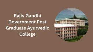 Rajiv Gandhi Government Post Graduate Ayurvedic College-