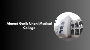 Ahmad Garib Unani Medical College