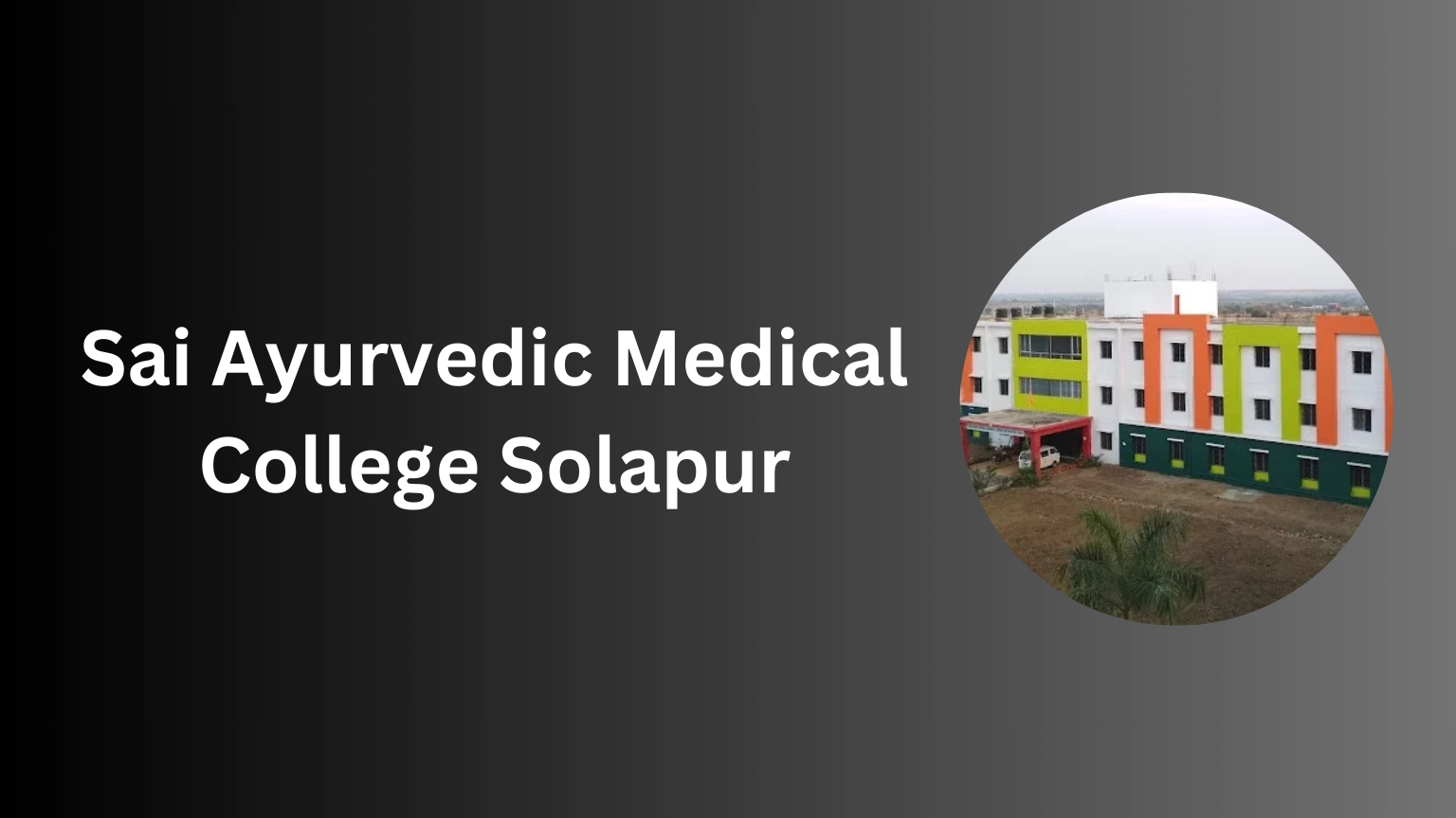 Sai Ayurvedic Medical College Solapur