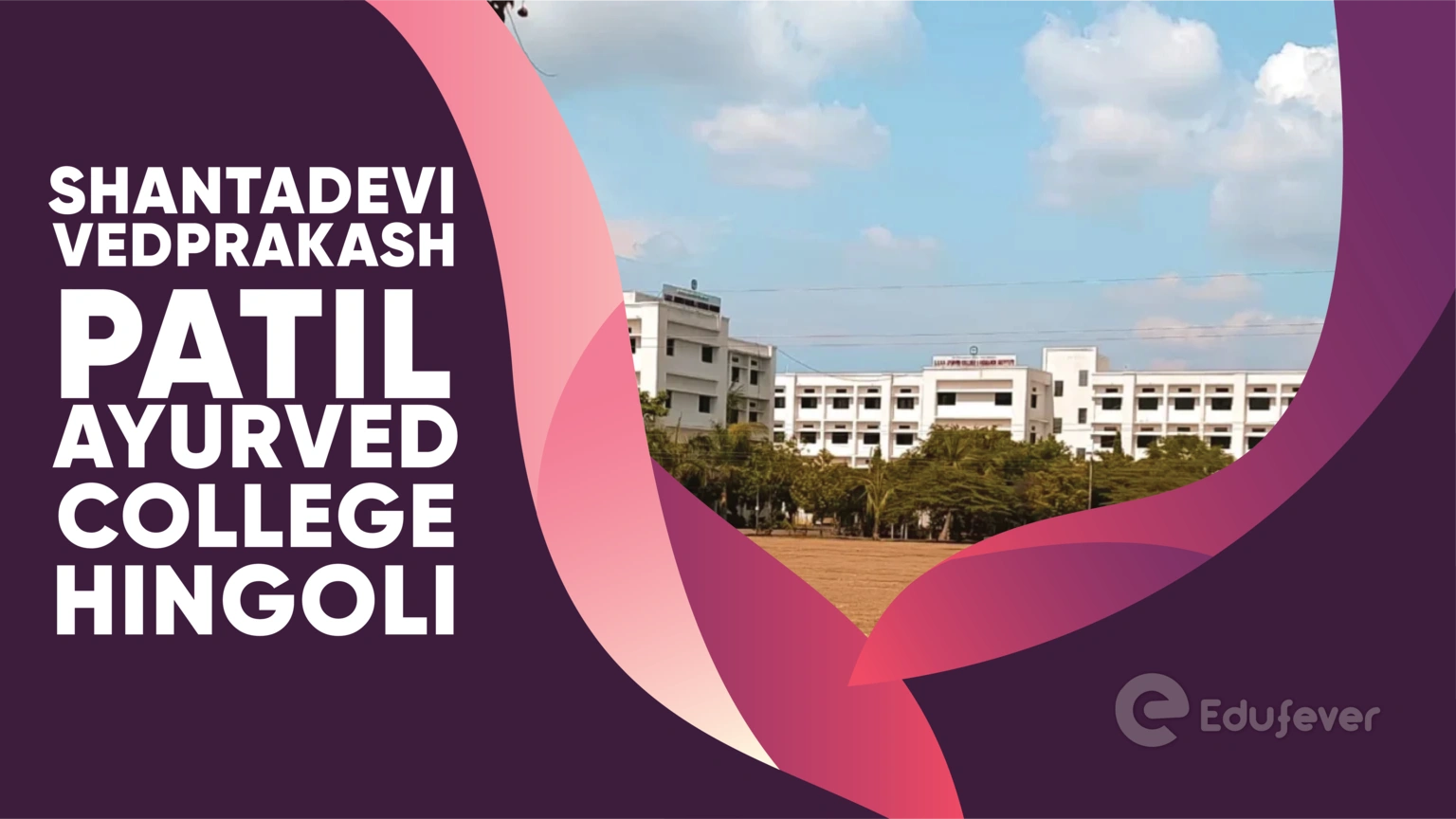 Shantadevi Vedprakash Patil Ayurved College Hingoli