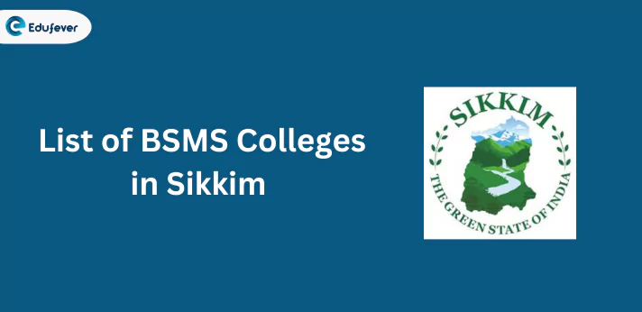 List of BSMS Colleges in Sikkim