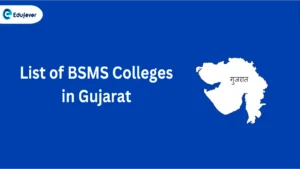 List of BSMS Colleges in Gujarat