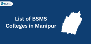 List of BSMS Colleges in Manipur