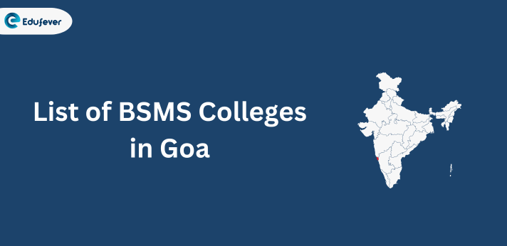 List of BSMS Colleges in Goa