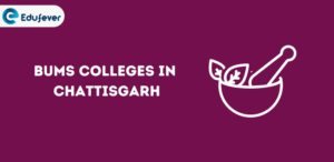 List of BUMS Colleges in Chhattisgarh