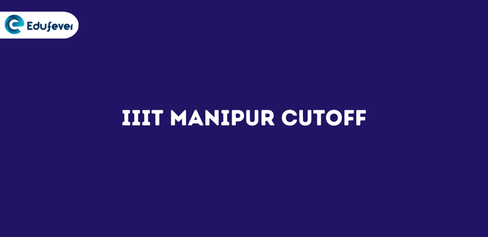 IIIT Manipur Cutoff..