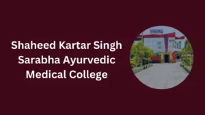 Shaheed Kartar Singh Sarabha Ayurvedic Medical College