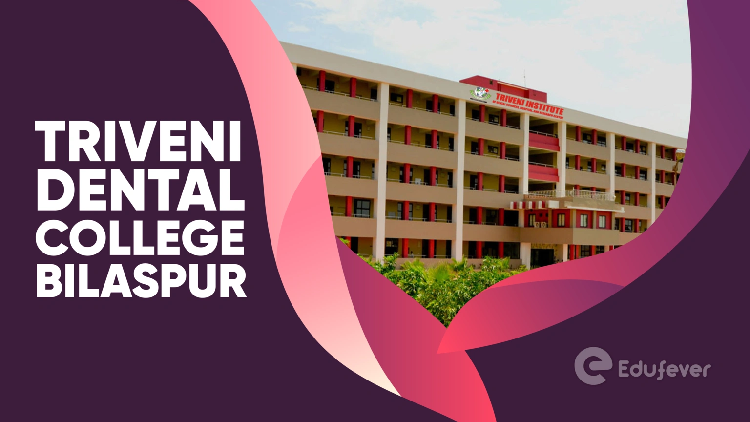 Triveni Dental College Bilaspur