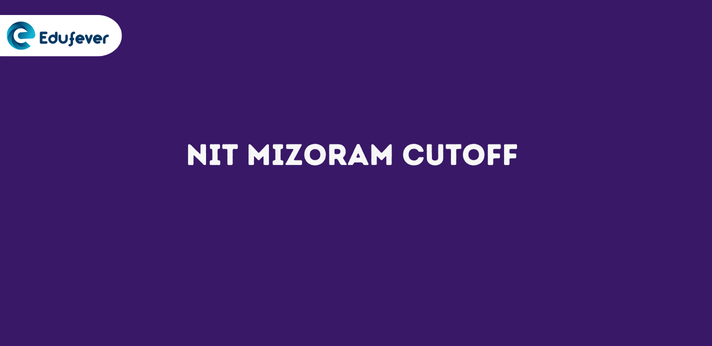 NIT Mizoram Cutoff