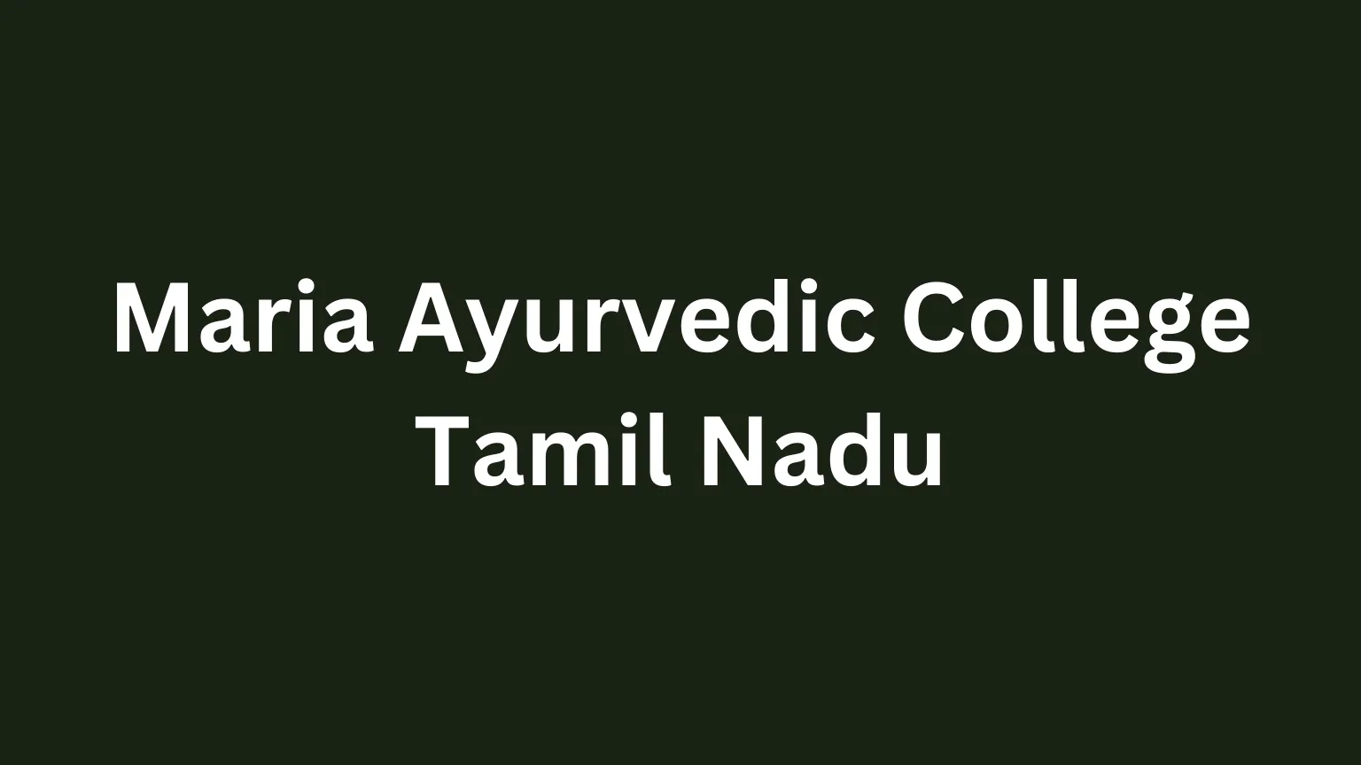 Maria Ayurvedic College Tamil Nadu