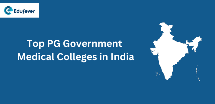 Top PG Government Medical Colleges in India