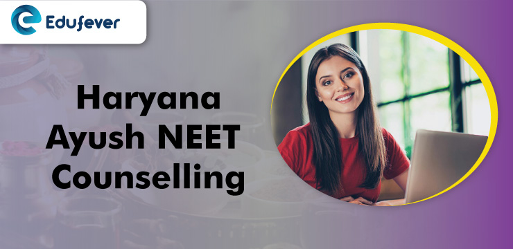 Haryana Ayush NEET Counselling 2022: Round-3 Dates