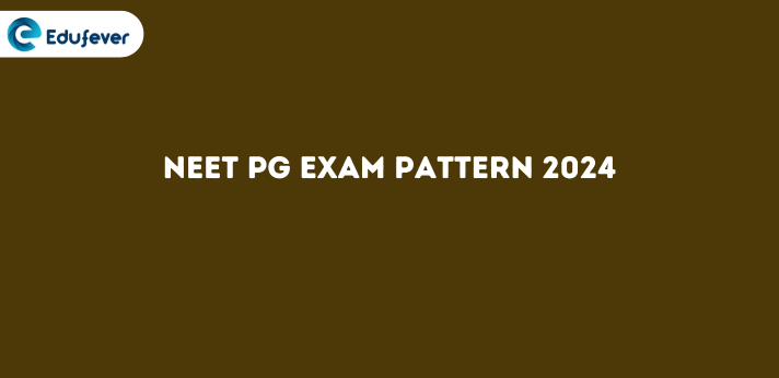 NEET PG Exam Pattern 2024