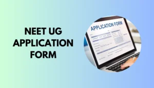 NEET UG APPLICATION FORM