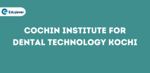 Cochin Institute for Dental Technology Kochi