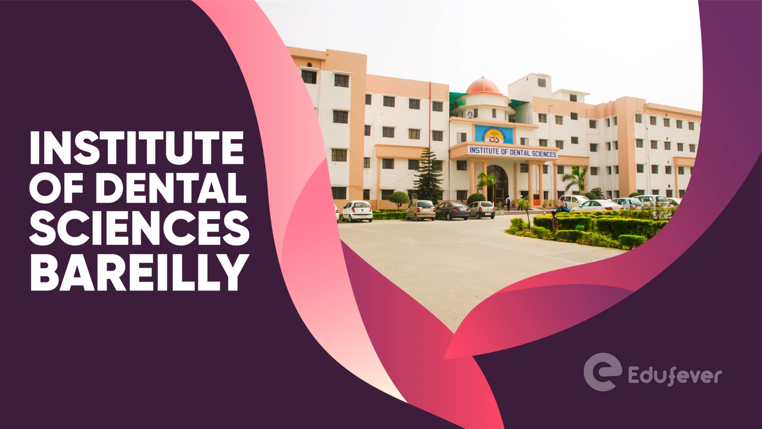 Institute of Dental Sciences Bareilly