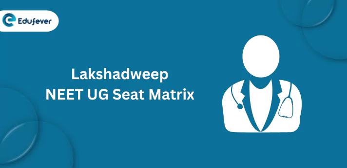 Lakshadweep NEET UG Seat Matrix