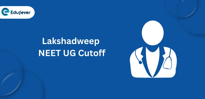 Lakshadweep NEET UG Cutoff