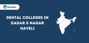 List of Dental Colleges in Dadra and Nagar Haveli