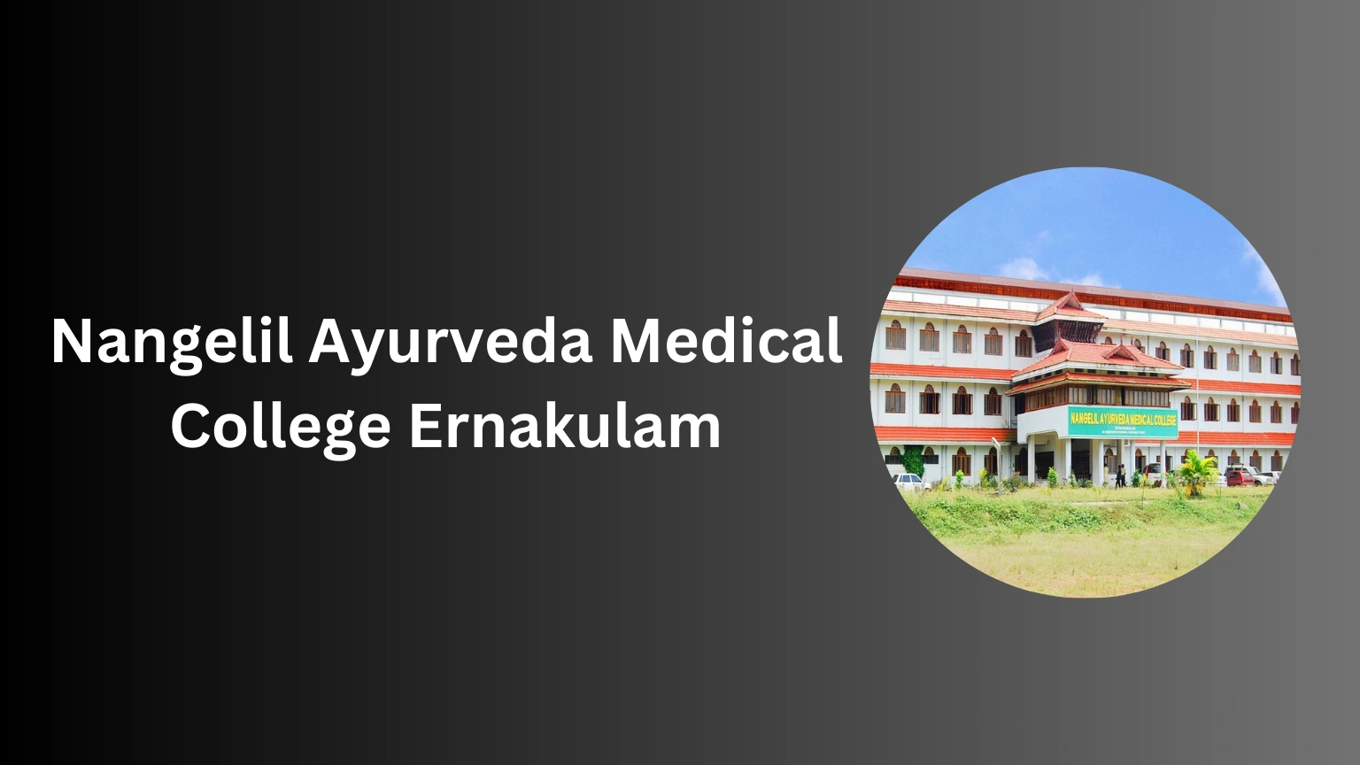 Nangelil Ayurveda Medical College Ernakulam