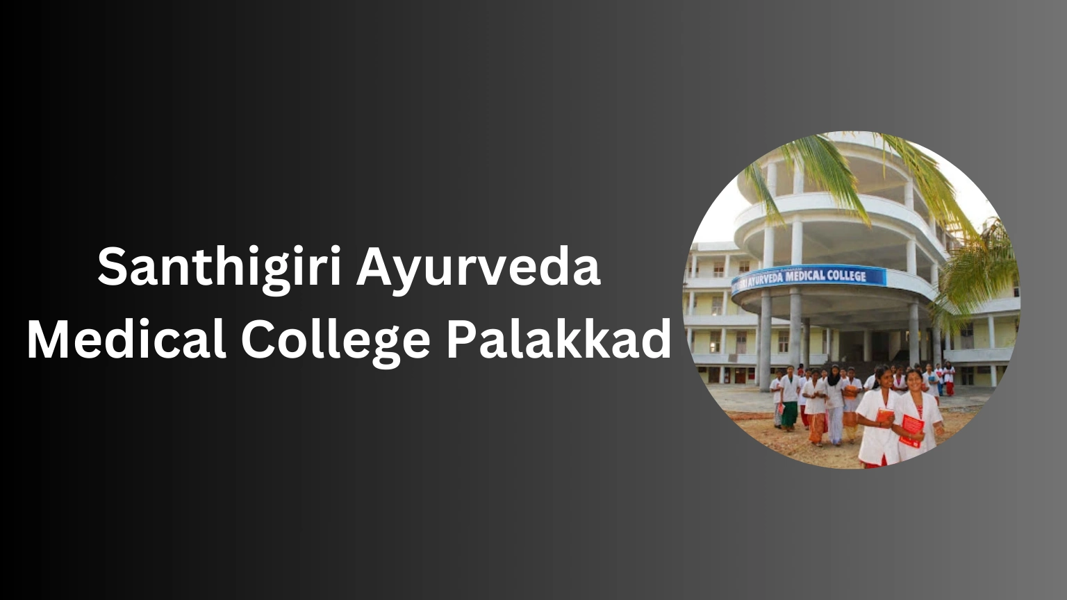 Santhigiri Ayurveda Medical College Palakkad