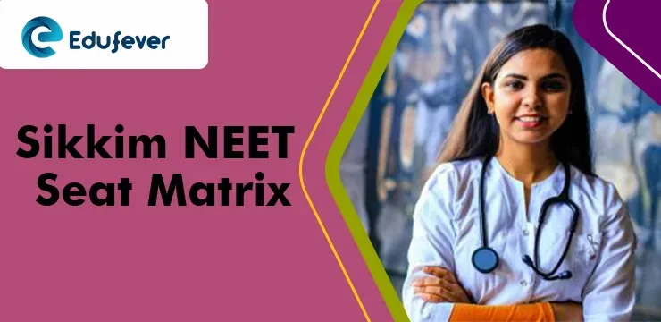 Sikkim NEET Seat Matrix 2024: MBBS, BDS Seats