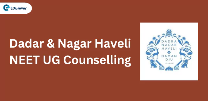 Dadra and Nagar Haveli NEET UG Counselling