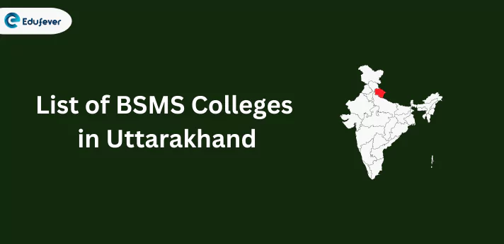 List of BSMS Colleges in Uttarakhand