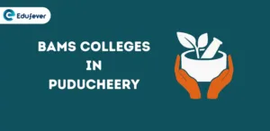 List of BAMS Colleges in Puducherry