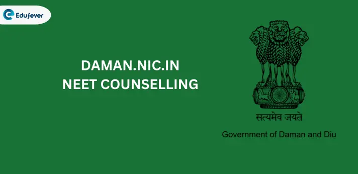 daman.nic.in 2024 Latest Update, State Quota Counselling, Documents, Documents, Official Portal etc.