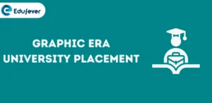 Graphic Era University Placement