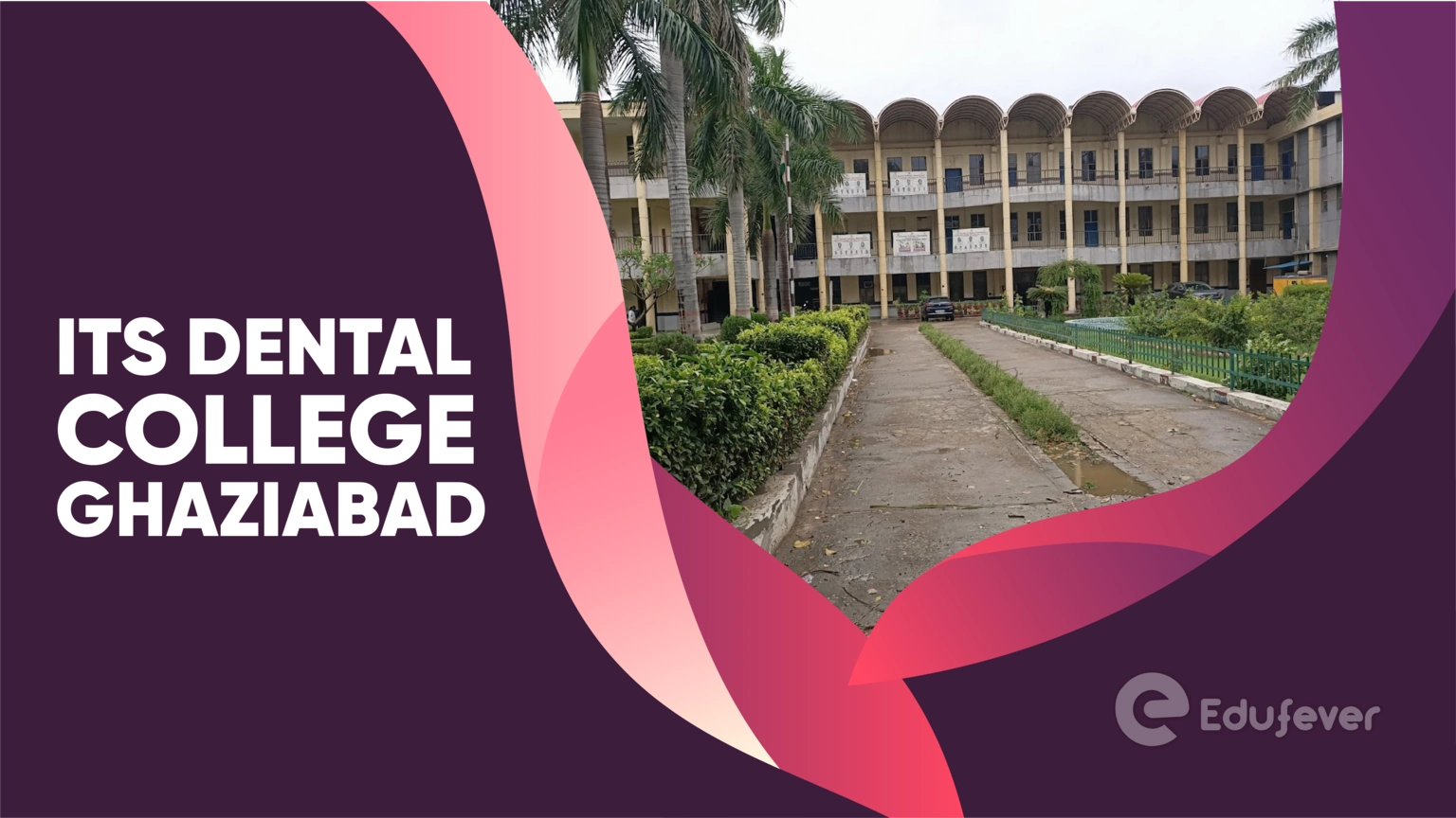 ITS Dental College Ghaziabad 2025-26: Fees, Cutoff, Courses, Admission