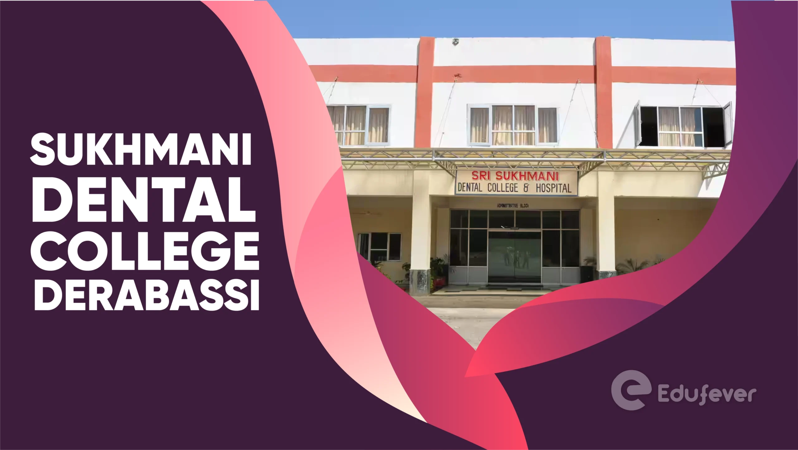 Sukhmani Dental College Derabassi