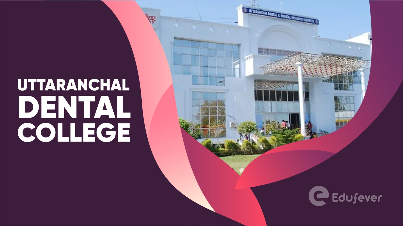 Uttaranchal Dental College