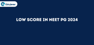 Low Score in NEET PG 2024