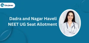 Dadra and Nagar Haveli NEET UG Seat Allotment