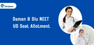 Daman and Diu NEET UG Seat Allotment