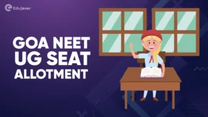 Goa NEET UG Seat Allotment