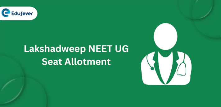 Lakshadweep NEET UG Seat Allotment