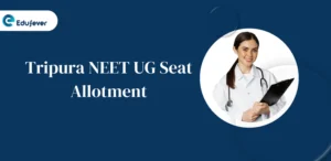 Tripura NEET UG Seat Allotment