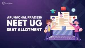 Arunachal Pradesh NEET UG Seat Allotment