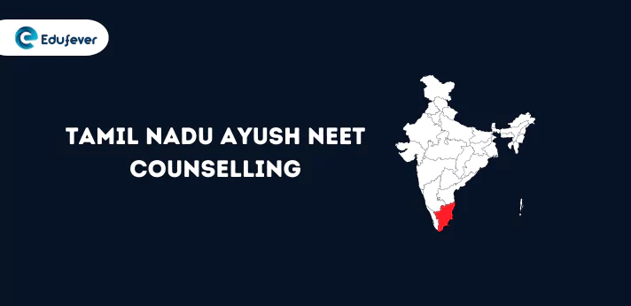 Tamil Nadu Ayush NEET Counselling 2024 Dates Process Eligible