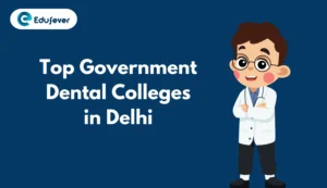 Top Government Dental Colleges in Delhi