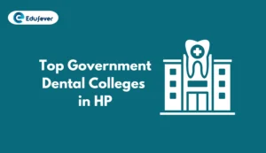 Top Government Dental Colleges in HP