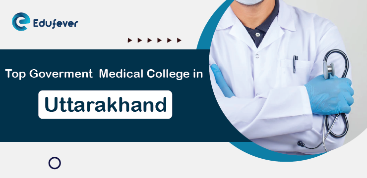 Top Government Medical Colleges in Uttarakhand